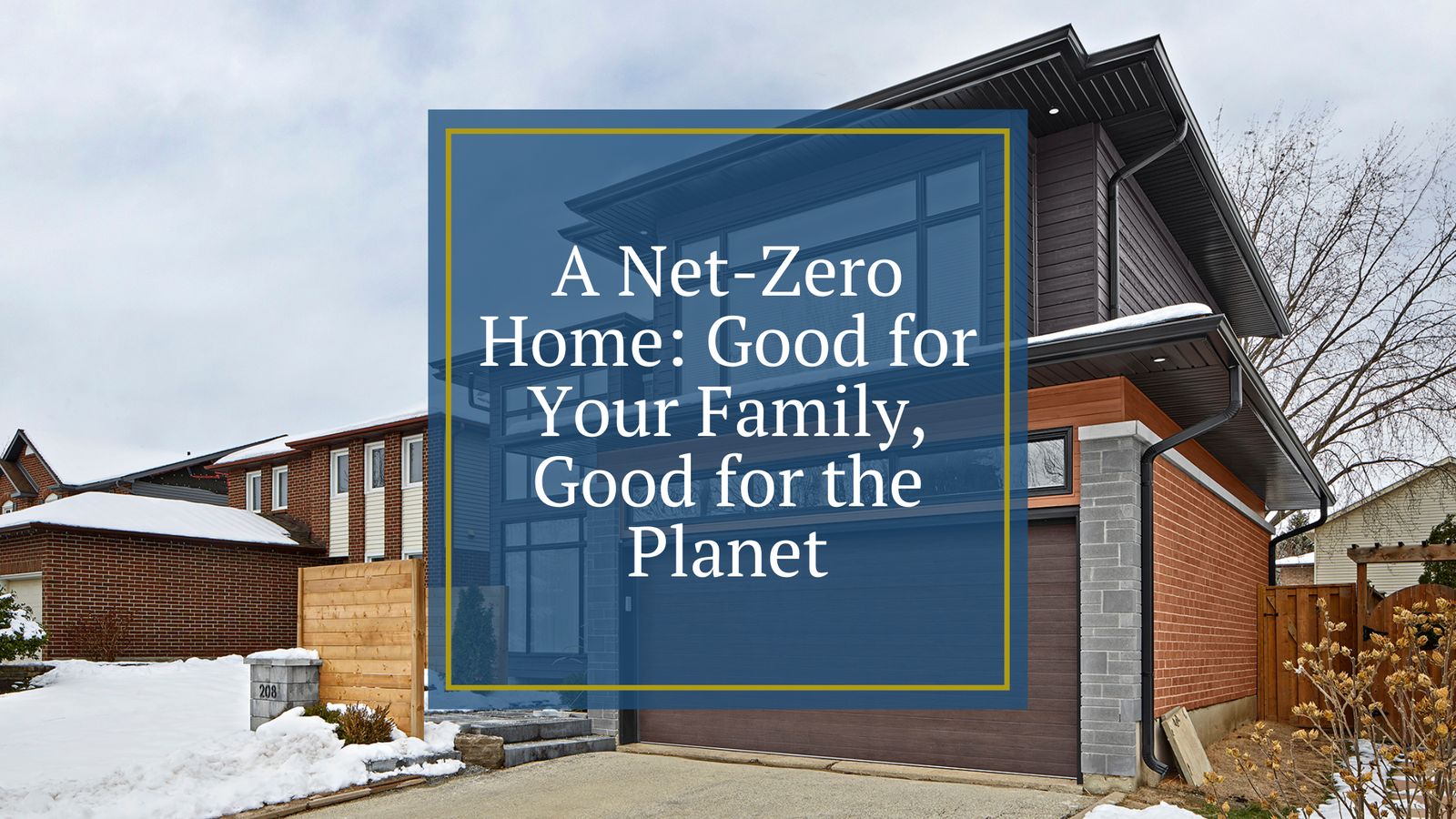 A Net-Zero Home: Good for Your Family, Good for the Planet