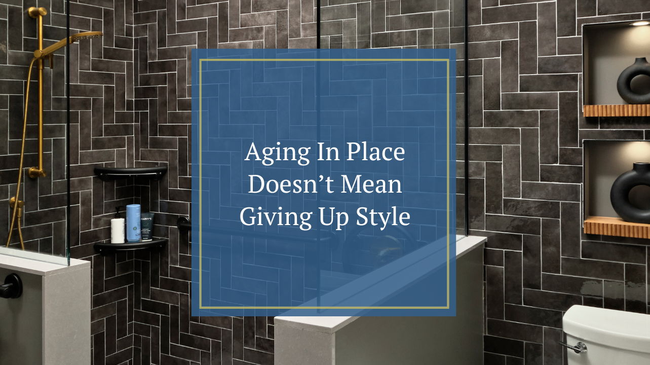 Aging in Place Doesn't Mean Giving Up Style
