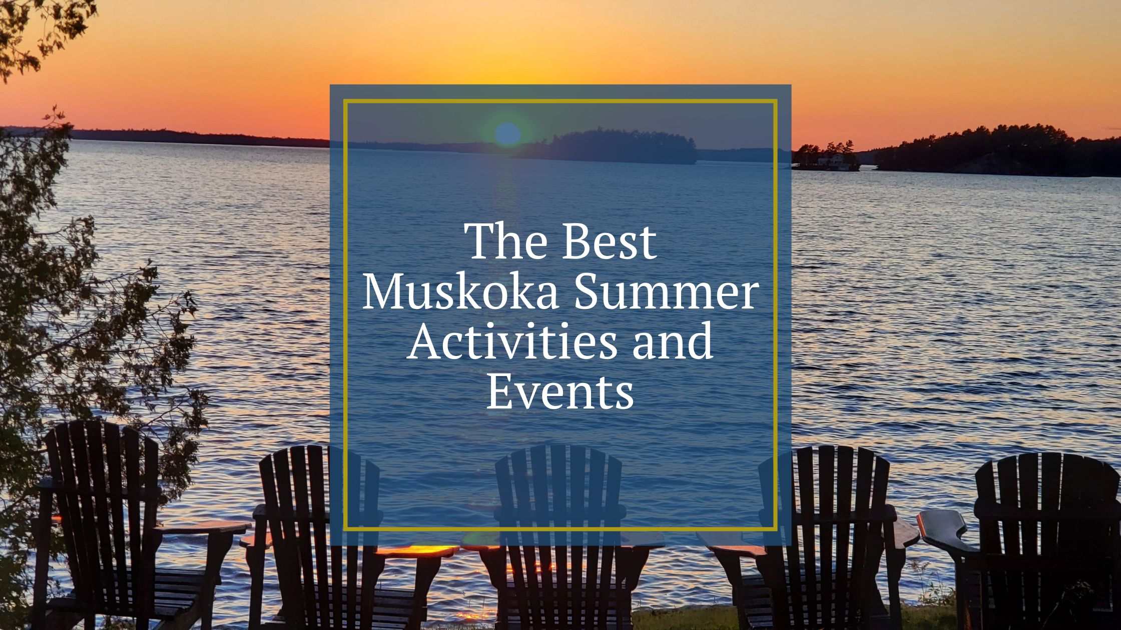 The Best Muskoka Summer Activities and Events
