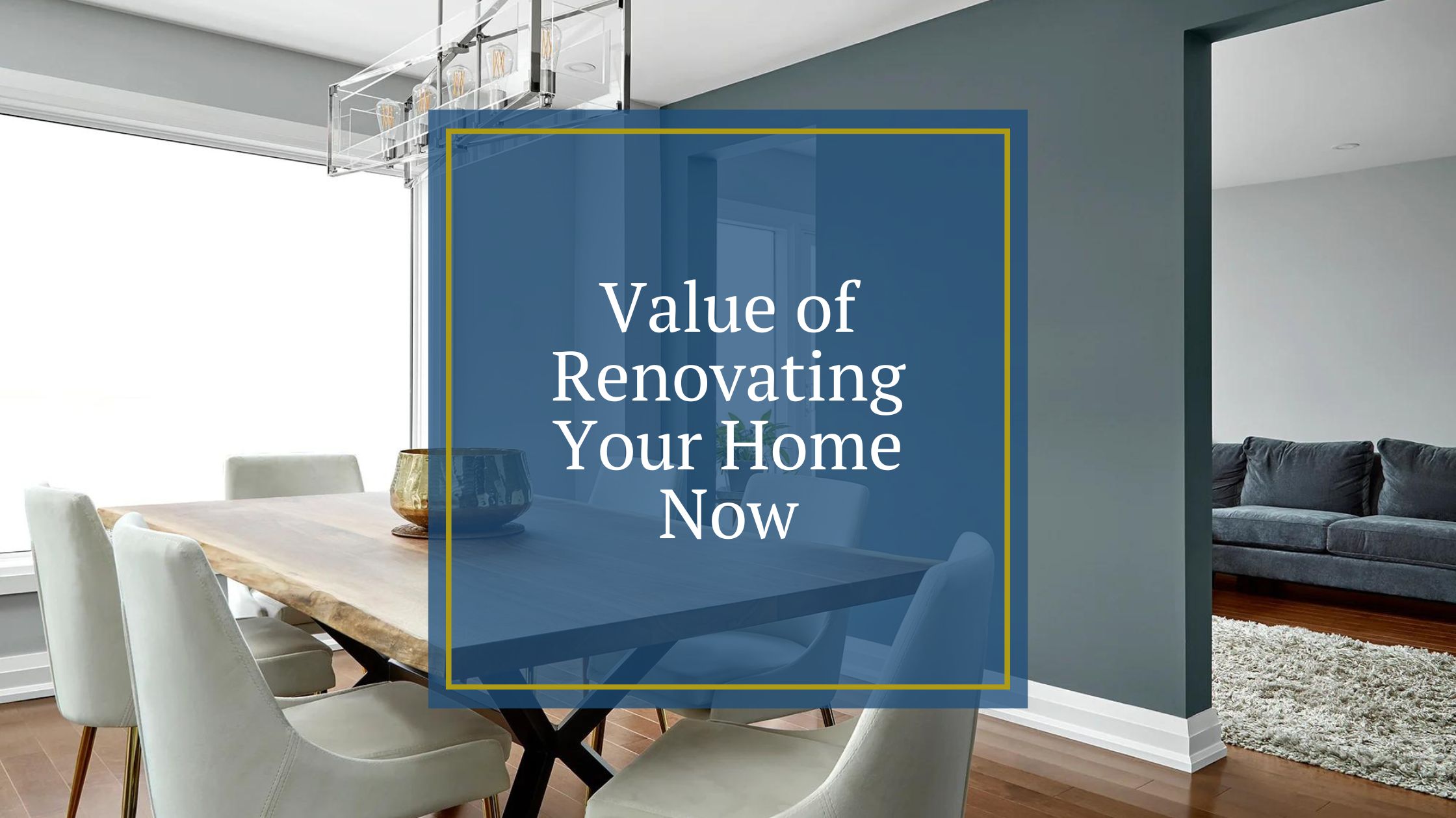 Value of Renovating Your Markham Home Now